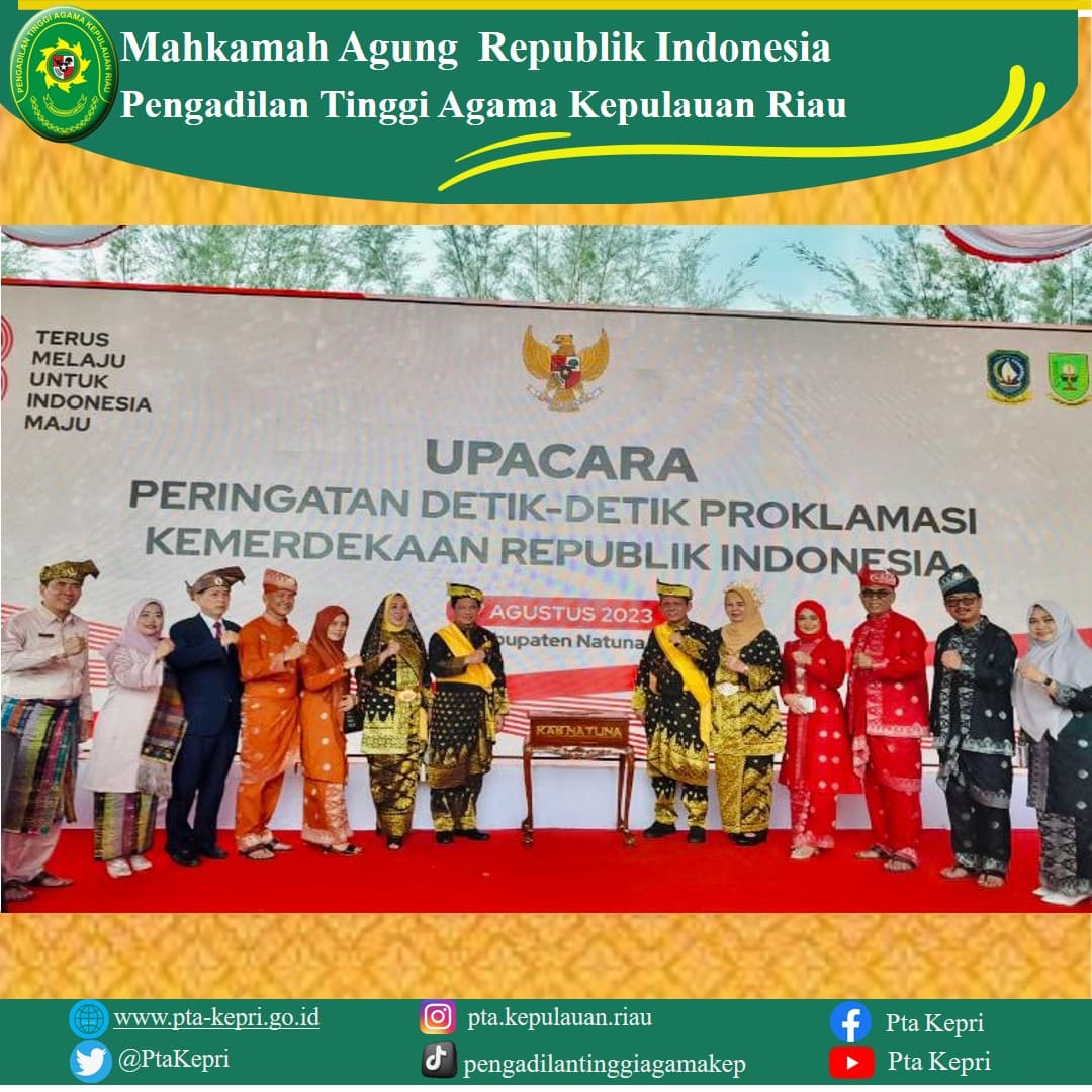 Ketua PTA Kepri Bersama Menteri Dalam Negeri Pada HUT RI Ke 78 Di Pulau Natuna ‘’Maju Terus Indonesia Nan Indah’’